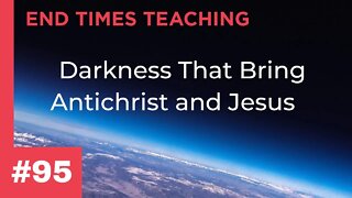 Darkness That Bring Antichrist and Jesus