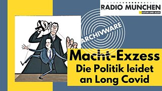 ArchivWare vom 5. 8. 21 - Macht-Exzess: Die Politik leidet an Long Covid - von Milosz Matuschek