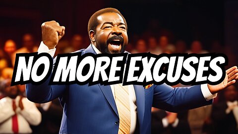 Don't Make Excuses. Motivational Speech by Les Brown