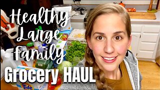 HEALTHY WEEKLY GROCERY HAUL FOR OUR LARGE FAMILY | Stocking Up on Pantry Staples!