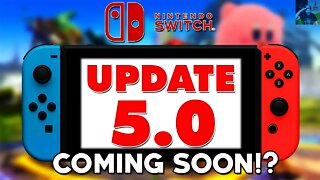 Nintendo Switch Update 5.0.0 Coming SOON!
