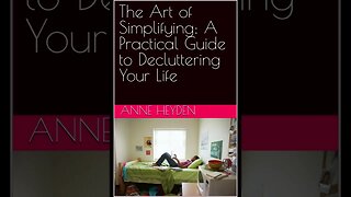 The Art of Simplifying The Benefits of Decluttering