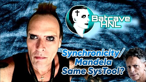 Batcave HNL: Synchronicity/Mandela, Same SysTool?