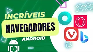 ✅Incríveis Navegadores para substituir o Google Chrome no Android