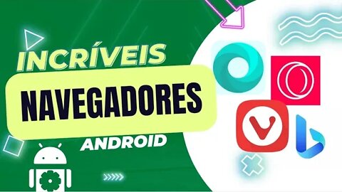 ✅Incríveis Navegadores para substituir o Google Chrome no Android