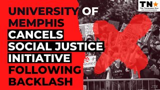 University of Memphis cancels social justice initiative following backlash