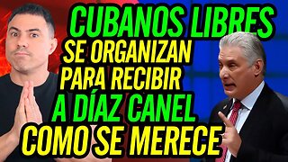 🎂 Cubanos libres se organizan para recibir a Díaz Canel como se merece 🥋