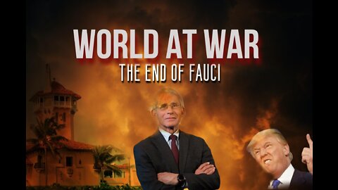 World At War - "The End Of Fauci"