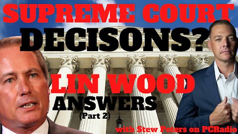 Lin Wood Answers: Supreme Court to Take Cases? with Stew Peters on PC Radio (Part 2)