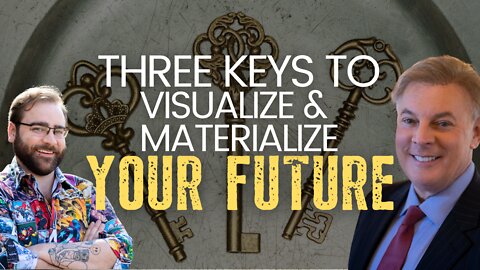 3 Keys to Visualize and Materialize Your Future | Level 10 Living | Lance Wallnau