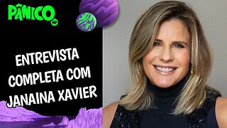 Assista à entrevista com Janaina Xavier na íntegra