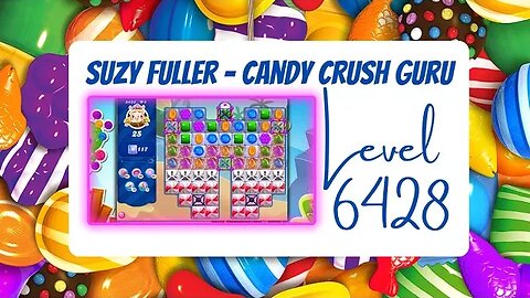 Candy Crush Level 6428 Talkthrough, 25 Moves 0 Boosters