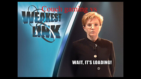 Couch gaming vs The Weakest Link (PS1)