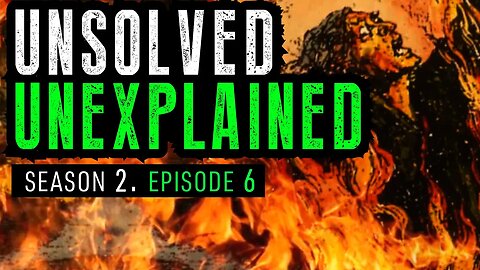 Unsolved and Unexplained Mysteries: Season 2 Episode 6