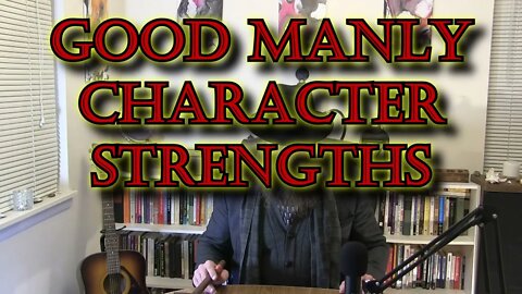 15 Good Masculine Character Strengths