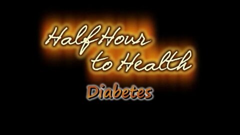 Half Hour to Health - Diabetes