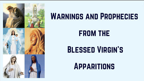 Warnings and Prophecies from the Blessed Virgin Mary’s Apparitions