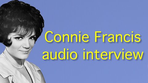 Connie Francis - Legendary singer - Audio interview