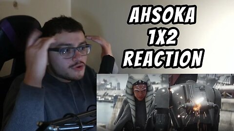 Ahsoka 1x2 Reaction