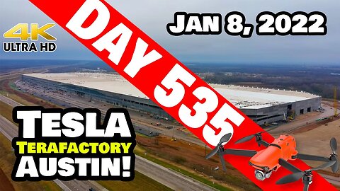 Tesla Gigafactory Austin 4K Day 535 - 1/8/22 - Tesla Texas - CLOSER TO PRODUCTION AT GIGA TEXAS!