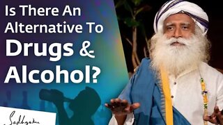 Is There An Alternative To Drugs & Alcohol Sadhguru | Soul Of Life - Made By God
