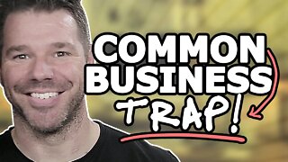 Common Business Trap - Avoid This COMMON Mistake! @TenTonOnline