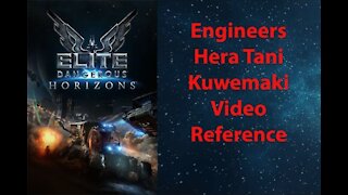 Elite Dangerous: Day To Day Grind - Engineers - Hera Tani - Kuwemaki - Video Ref - [00036]