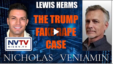 Lewis Herms Discusses The Trump Fake Case with Nicholas Veniamin