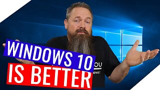 Why Windows 10 is Better Than 7