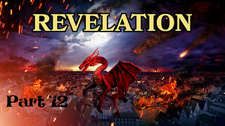 Revelation - Part 12
