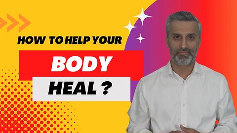 HOW TO HELP YOUR BODY HEAL?