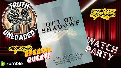 TRUTH UNLOADED WATCH PARTY - "OUT OF SHADOWS" - EP.3