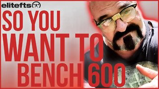 So You Want To Bench Press | HEAVY WEIGHT (600 LBS)