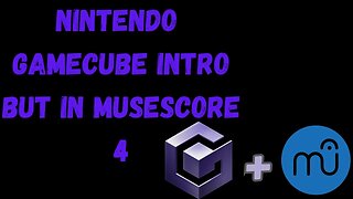 Gamecube Intro But Made With Musescore 4 #gamecube