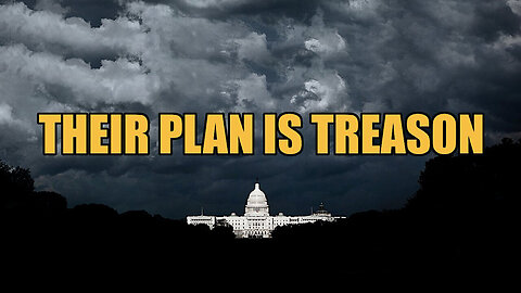 They Openly Admit Their Plan Is TREASON - 8/7/24..