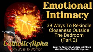 Emotional Intimacy: 39 Ways To Rekindle Closeness Outside The Bedroom ( Part 2) ep186