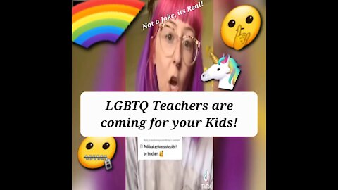 🌈 They are coming for "Your Children"!!: Teachers/Activists/propagandists in Public schools