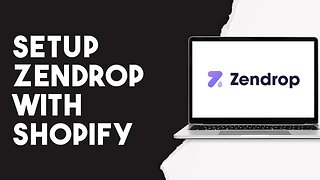 How To Set Up Zendrop With Shopify