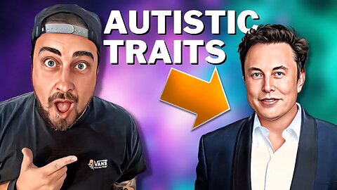 What Are Elon Musk’s Autism Traits? (Need To See!)