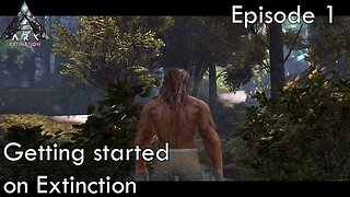 Getting started on Extinction - Ark Survival Evolved - Extinction EP1