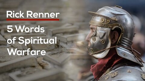 5 Words of Spiritual Warfare — Rick Renner