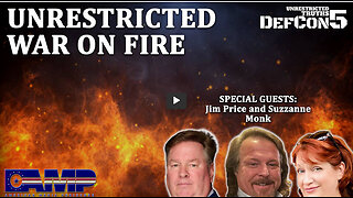 Unrestricted War on Fire with Jim Price and Suzzanne Monk | Unrestricted Truths Ep. 356