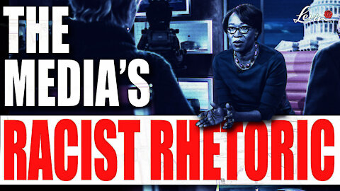 THE MEDIA’S RACIST RHETORIC