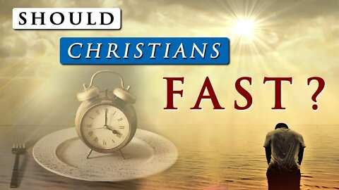 What is CHRISTIAN FASTING? || How to FAST and PRAY effectively