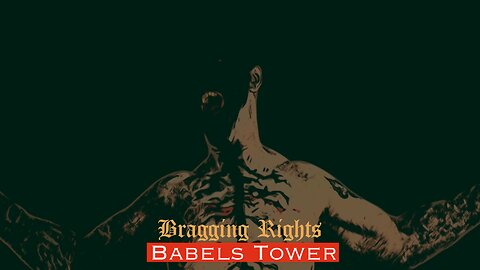 Bragging Rights - Babels Tower (music video)