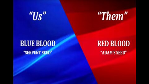 “Us & Them” - Blue Bloods (Serpent Race) & Red Blood (Adam) Part 1/2