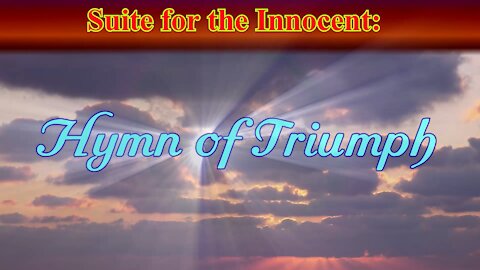 Suite for the Innocent, Part 3: Hymn of Triumph