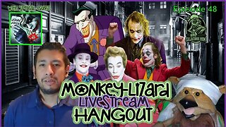 MoNKeY-LiZaRD HANGOUT LIVESTREAM Episode 47 with John Joker