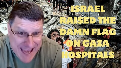 📣Scott Ritter: Israel raised the damn flag on Gaza hospitals, the most disgusting military campaign