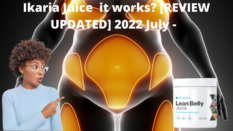 Ikaria Juice it works? [REVIEW UPDATED] 2022 July - Everything You Need To Know
